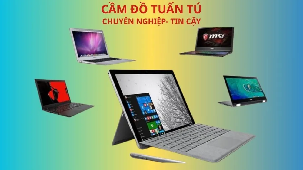 Cầm Đồ Tuấn Tú nhận cầm laptop MacBook, Dell, HP, ASUS, Lenovo, MSI, Acer, Surface tại Hà Nội, chuyên nghiệp, tin cậy